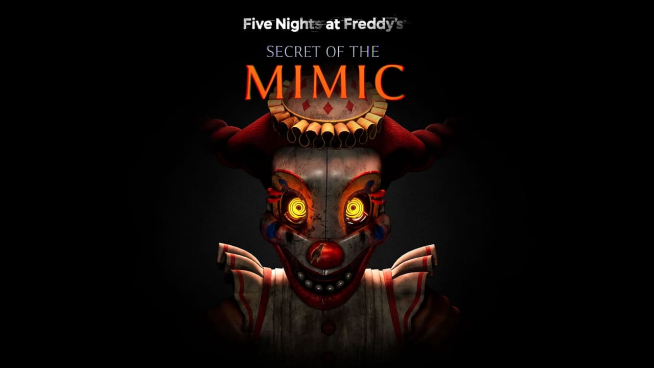 玩具熊的五夜后宫:模仿者的秘密 Five Nights at Freddy’s: Secret of the Mimic